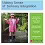 Making Sense of Sensory Integration, 2nd Edition
