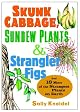Skunk Cabbage, Sundew Plants and Strangler Figs: And 18 More of the Strangest Plants on Earth