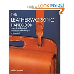 The Leatherworking Handbook: A Practical Illustrated Sourcebook of Techniques and Projects