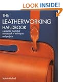 The Leatherworking Handbook: A Practical Illustrated Sourcebook of Techniques and Projects