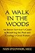 Books : A WALK IN THE WOODS: An Incest Survivor's Guide to Resolving the Past and Creating a Great Future