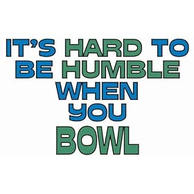 It's Hard to be Humble When you BOWL T-Shirt (Various Colors Available)