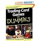 Trading Card Games For Dummies (For Dummies (Sports and Hobbies)) by John Kaufeld and Jeremy Smith