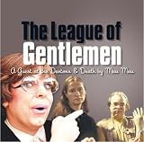 World of Comedy - the League of Gentlemen