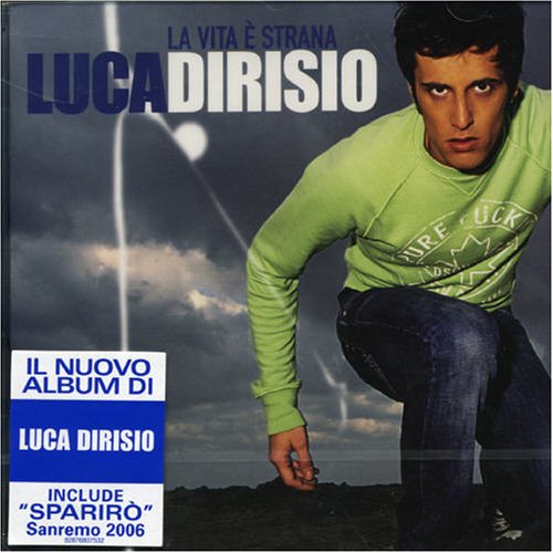 Luca Dirisio - La Vita &Egrave; Strana - Zortam Music