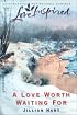 A Love Worth Waiting For (Love Inspired #203)