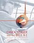 Chuck Yeager and the Bell X-1: Breaking the Sound Barrier