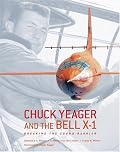 Chuck Yeager and the Bell X-1: Breaking the Sound Barrier