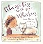 Always Kiss with Your Whiskers: Love Advice from My Cat: Always Kiss with Your Whiskers: Love Advice from My Cat