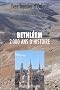 Bethl�em : 2000 ans d'histoire