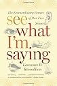 See What I'm Saying: The Extraordinary Powers of Our Five Senses