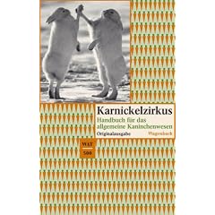 Karnickelzirkus. Handbuch f�r das allgemeine Kaninchenwesen.