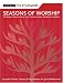 Seasons of Worship: 100 Modern Worship Songs for Christmas, Easter, Weddings and More