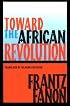 Toward the African Revolution (Fanon, Frantz)