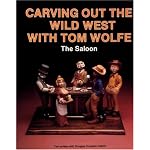 Carving Out the Wild West With Tom Wolfe: The Saloon book cover