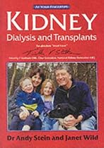 Kidney Dialysis and Transplants - the 'at your fingertips' guide