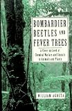 Bombardier Beetles And Fever Trees: A Close-up Look At Chemical Warfare And Signals In Animals And Plants (Helix Books)