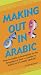 Books : Making Out in Arabic (Making Out Books)