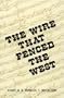 Wire That Fenced the West