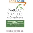 Natural Strategies For Cancer Patients by Russell Blaylock M.D.