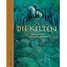 Die Kelten. Verborgene Welt der Barden und Druiden
