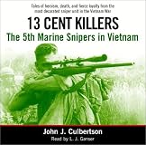 13 Cent Killers: The 5th Marine Snipers in Vietnam
