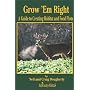 Grow 'Em Right; A Guide to Creating Habitat and Food Plots