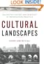 Cultural Landscapes: Balancing Nature and Heritage in Preservation Practice