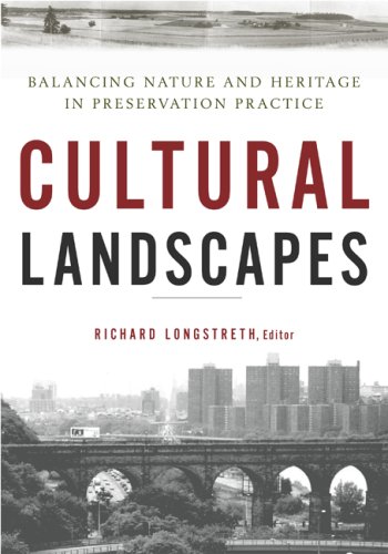 Cultural Landscapes: Balancing Nature and Heritage in Preservation Practice