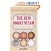 The New Mainstream: How the Multicultural Consumer Is Transforming American Business