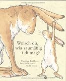 Woisch du, wia saum��ig i di mag? - Sam McBratney