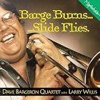 Barge Burns...Slide Flies by  Dave Bargeron Quartet With... 