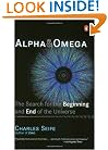 Alpha and Omega: The Search for the Beginning and End of the Universe