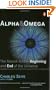 Alpha and Omega: The Search for the Beginning and End of the Universe