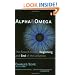 Alpha and Omega: The Search for the Beginning and End of the Universe