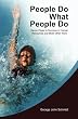 People Do What People Do: Seven Clues to Success in Human Resources and Most Other Work
