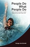 People Do What People Do: Seven Clues to Success in Human Resources and Most Other Work