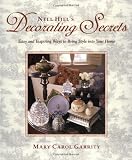 Nell Hill's Decorating Secrets: Easy and Inspiring Ways to Bring Style into Your Home