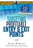 Targeting Profitable Entry & Exit Points by Alan Farley