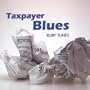 Taxpayer Blues