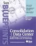 Consolidation in the Data Center: Simplifying IT Environments to Reduce Total Cost of Ownership