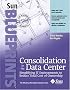Consolidation in the Data Center: Simplifying IT Environments to Reduce Total Cost of Ownership (Sun BluePrints, The Official Sun Microsystems Resource Series)
