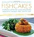Books : Scrumptious & Sustainable Fishcakes: A Collection of the Best Sustainable Fishcake Recipes from Canadian Chefs, Coast to Coast (Flavours Cookbook)