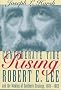 Confederate Tide Rising: Robert E. Lee and the Making of Southern Strategy, 1861-1862