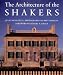 The Architecture of the Shakers (A Norfleet Press book)