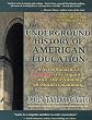 The Underground History of American Education: A School Teacher's Intimate Investigation Into the Problem of Modern Schooling