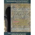  The Underground History of American Education: A School Teacher's Intimate Investigation of the Problem of Modern... by John Taylor; Taylor Gatto, John Gatto