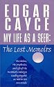 My Life as a Seer: the Lost ME: The Lost Memoirs