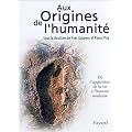 Aux origines de l'humanit�, tome 1 : De l'apparition de la vie � l'homme moderne