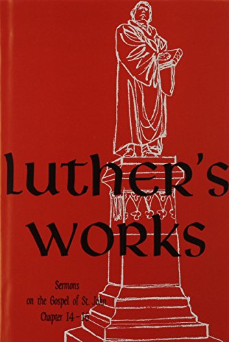Luther's Works, Volume 24 (Sermons on Gospel of St John Chapters 14-16) (Luther's Works (Concordia))